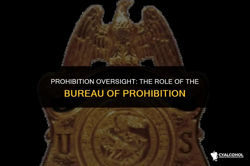 what government agency regulated alcohol prohibition