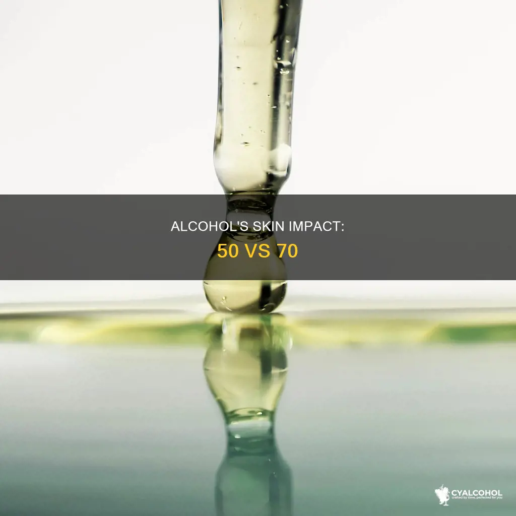what has more harmful to skin alcohol 50 or 70