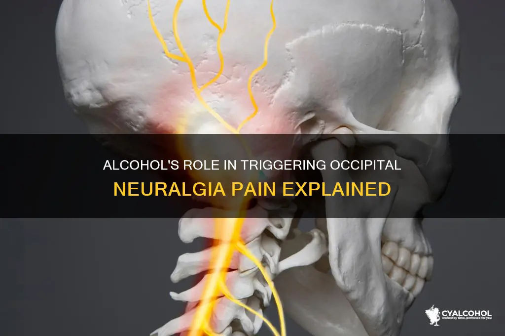 what impact does alcohol have on occipital neuralgia