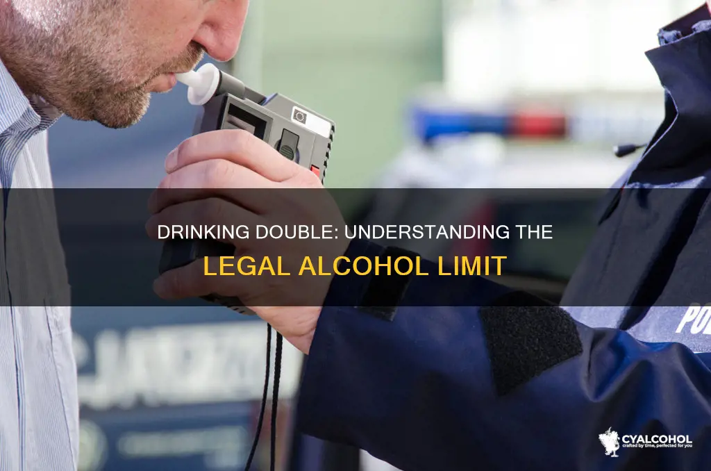 what is 2 times the legal limit for alcohol