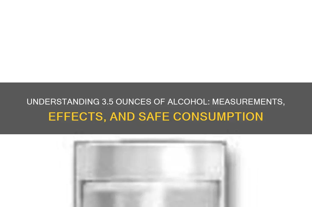 what is 3 1 2 ounces of alcohol