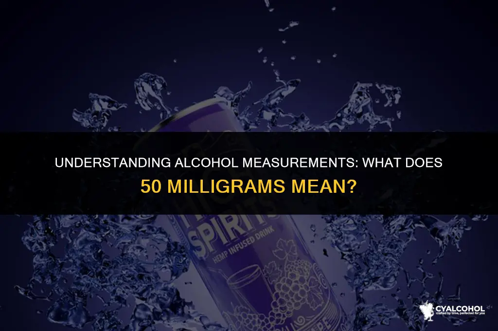what is 50 milligrams of alcohol