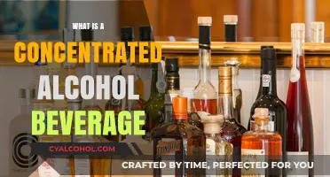 Exploring the World of Concentrated Alcohol Beverages: A Comprehensive Guide