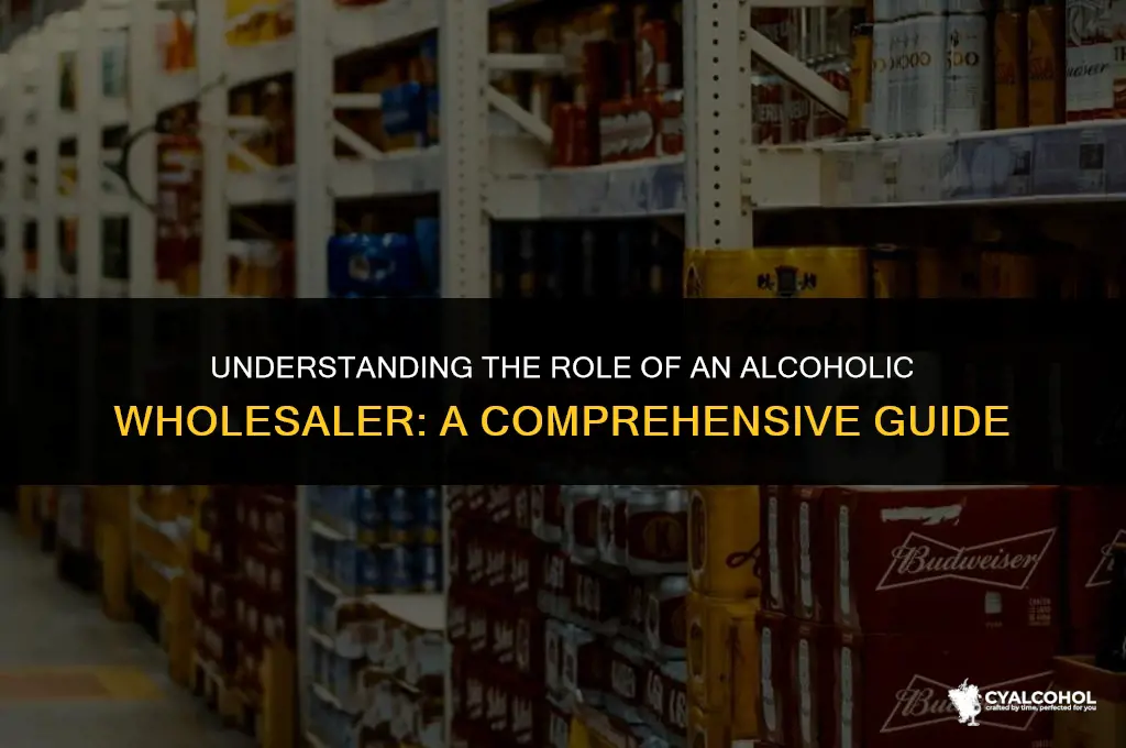 what is a n alcoholic wholesaleer