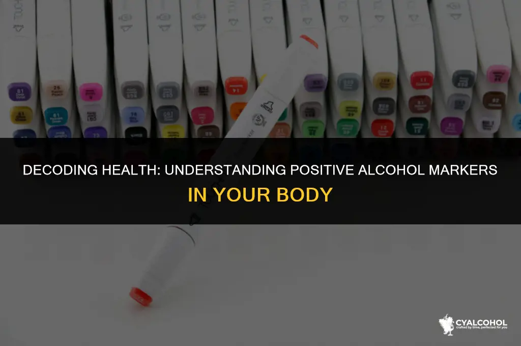 what is a positive alcohol marker