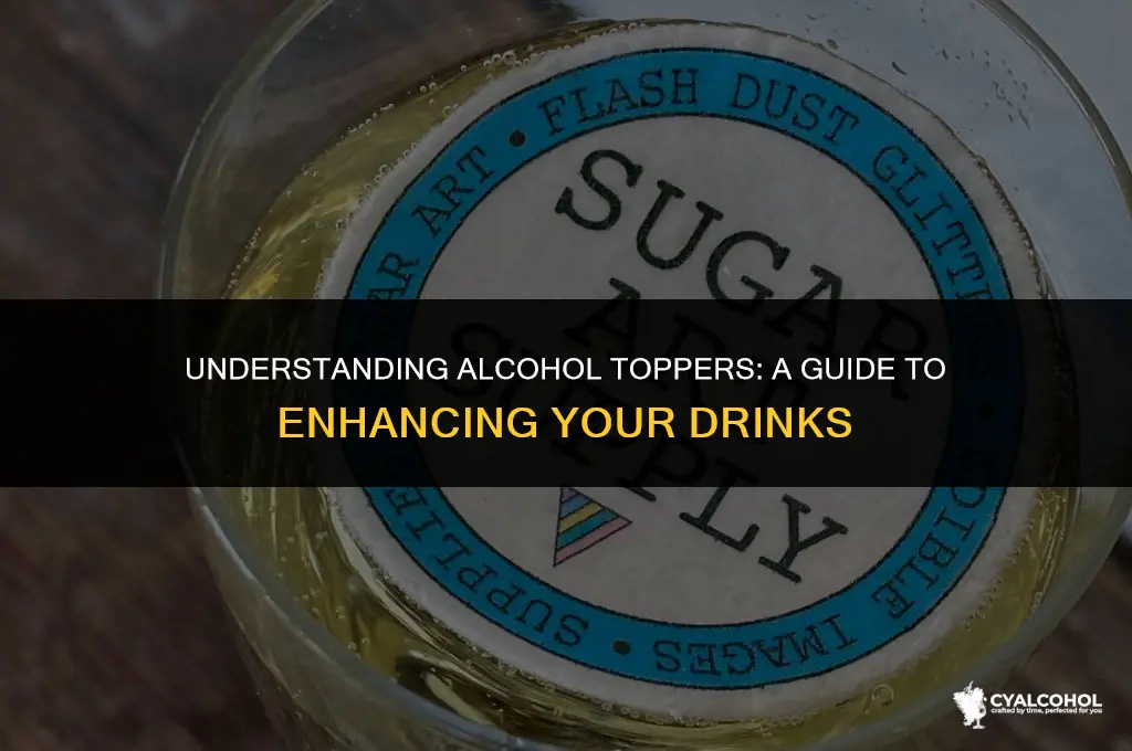 what is a topper in alcohol