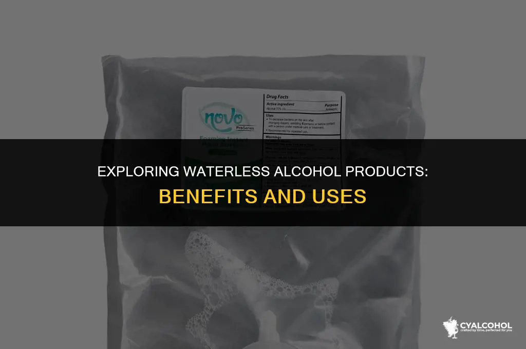 what is a waterless alcohol product