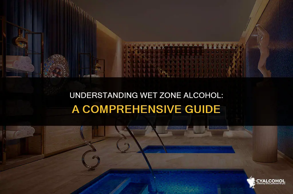 what is a wet zone alcohol