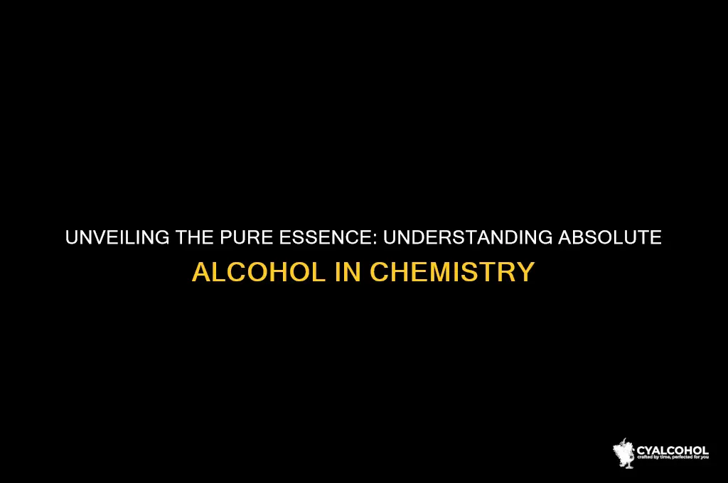 what is absolute alcohol in chemistry