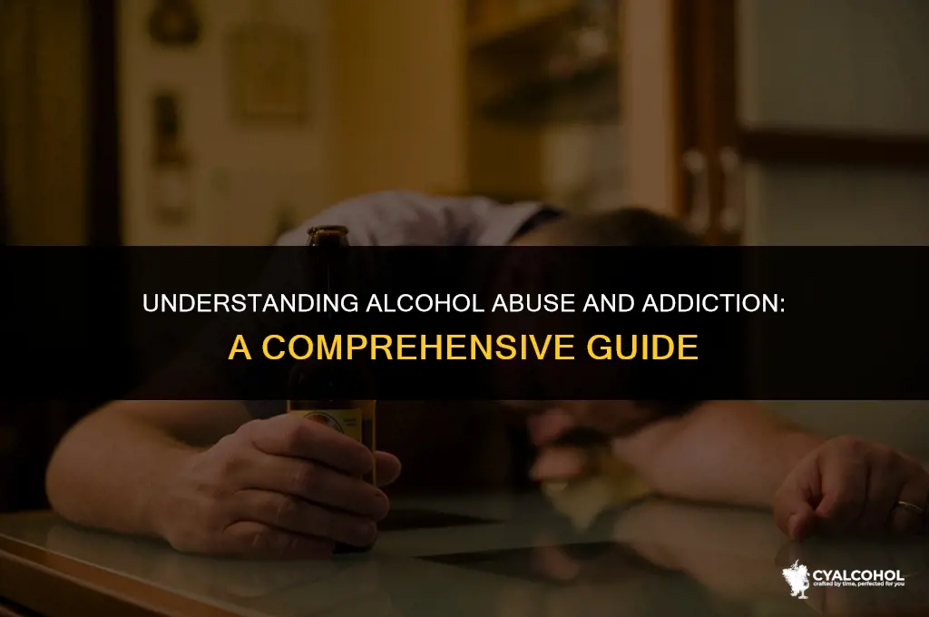 what is alcohol abuse and addiction