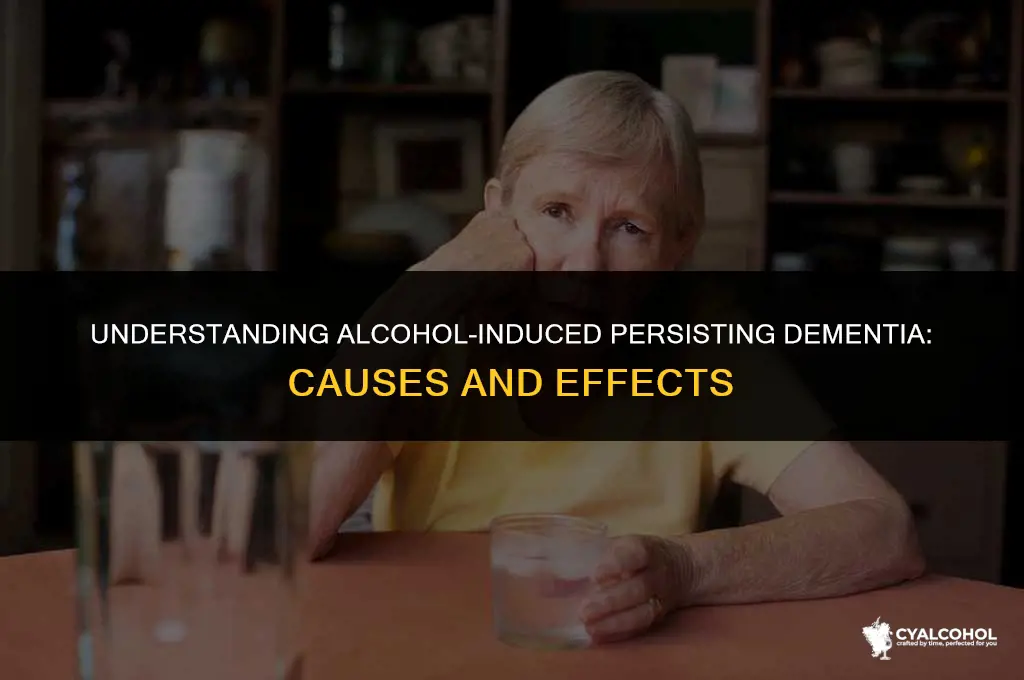 what is alcohol induced persisting dementia