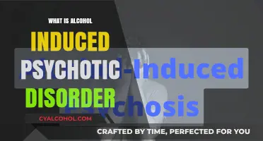 Understanding Alcohol-Induced Psychotic Disorder: Causes, Symptoms, and Treatment