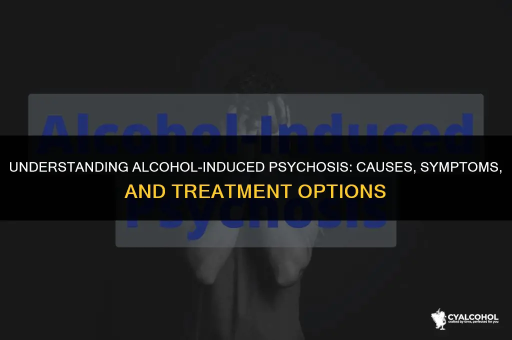 what is an alcohol induced psychosis