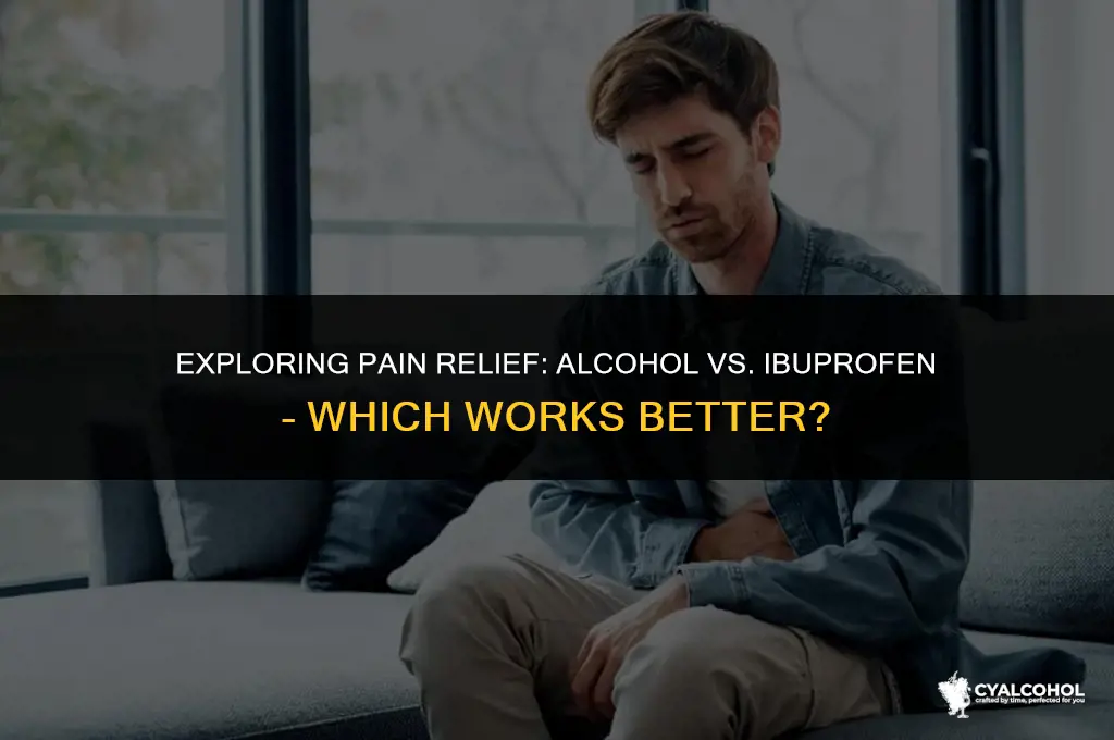 what is better alcohol or ibuprofen