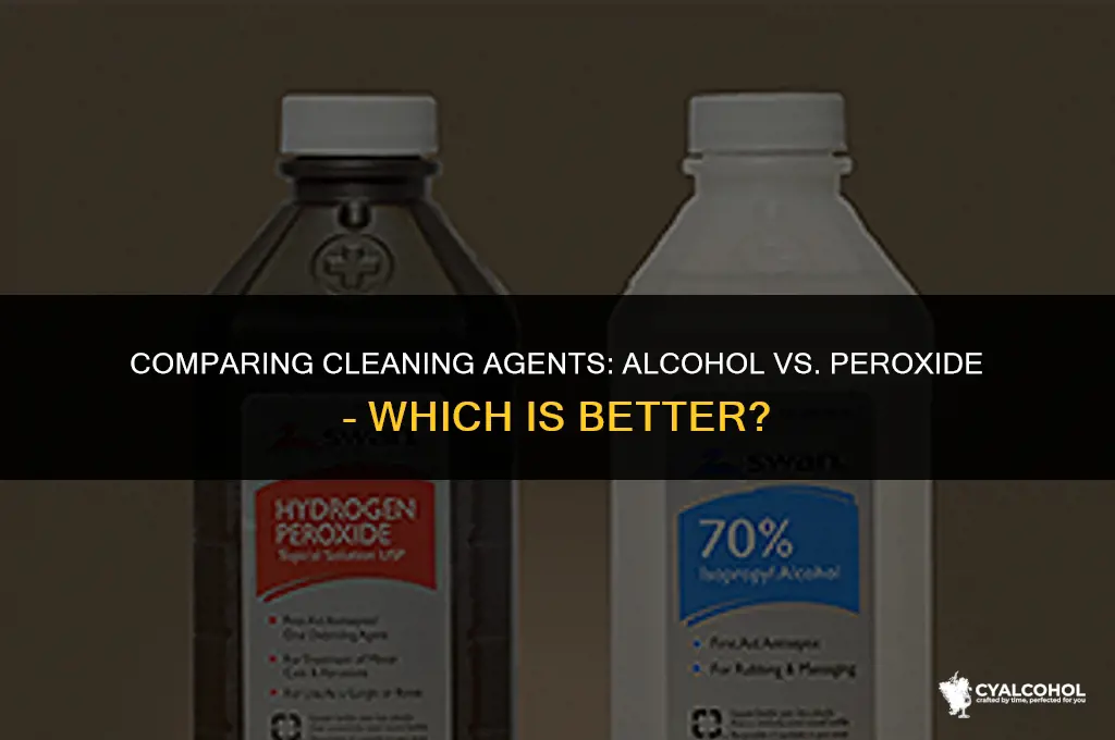what is better alcohol or peroxide