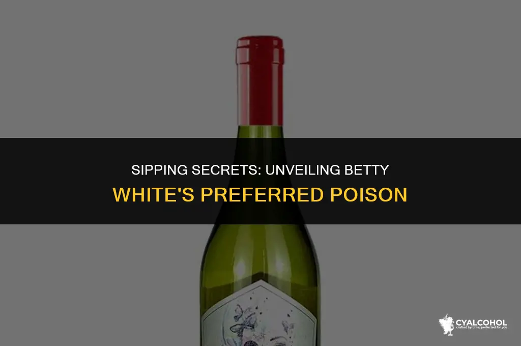 what is betty whites favorite alcohol