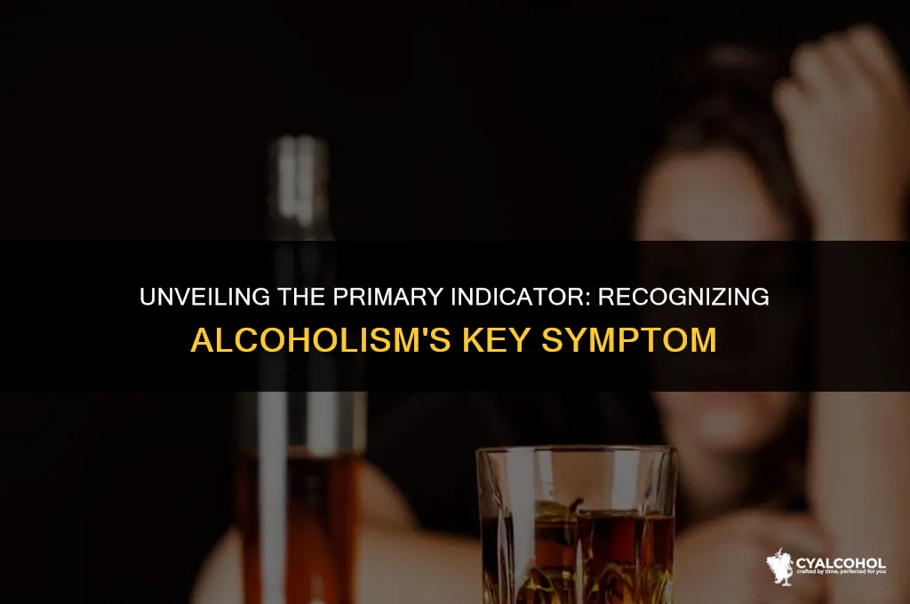 what is biggest symptom of alcoholism