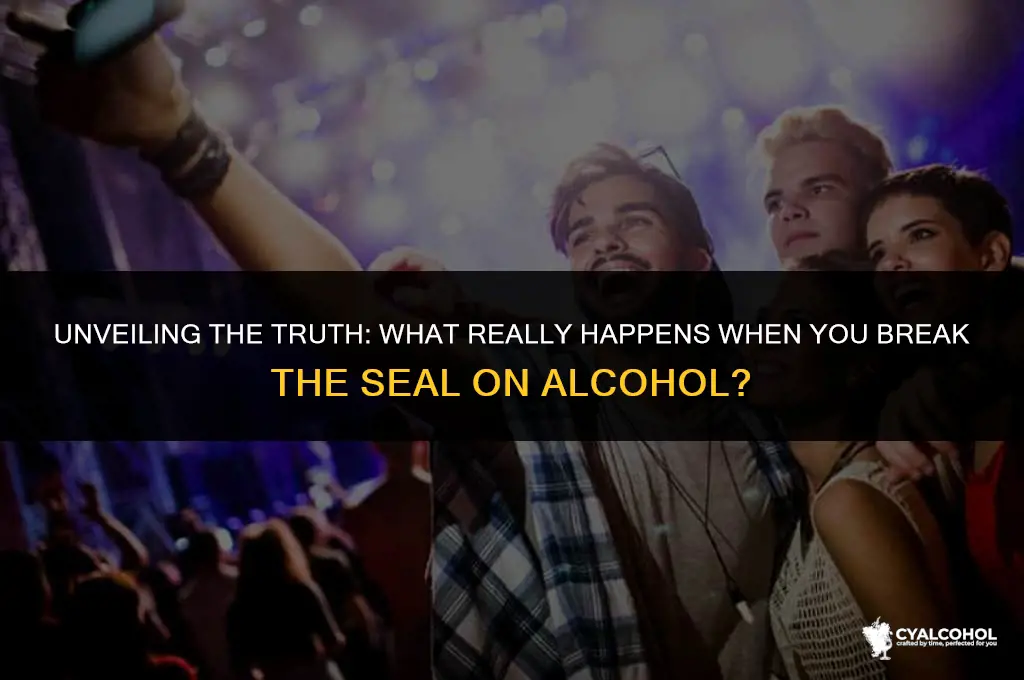 what is breaking the seal alcohol