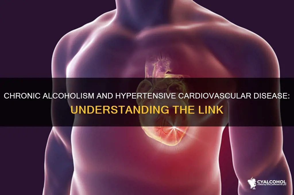 what is chronic alcoholism and hypertensive cardiovascular disease