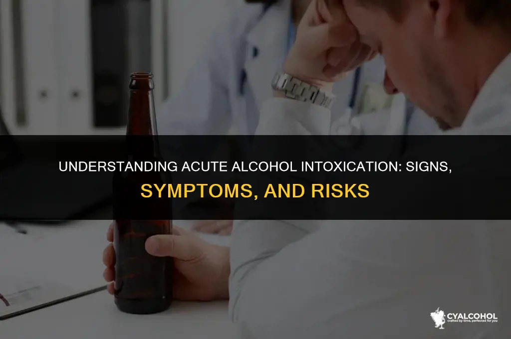 what is considered acute alcohol intoxication