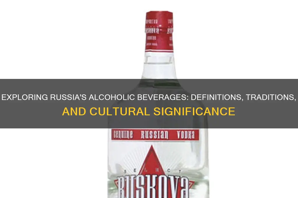 what is considered an alcohol beverage in russia