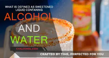 Alcoholic Drinks: Sweetened Liquids Explained