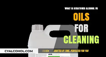 Denatured Alcohol vs. Oils: Which Cleans Better and Why?