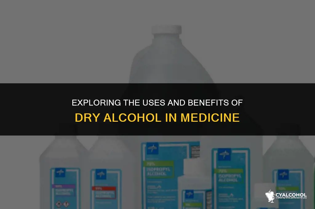 what is dry alcohol in medicine