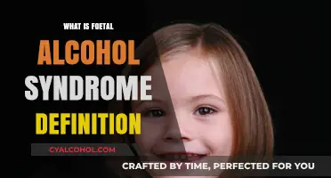 Understanding Foetal Alcohol Syndrome: A Comprehensive Definition
