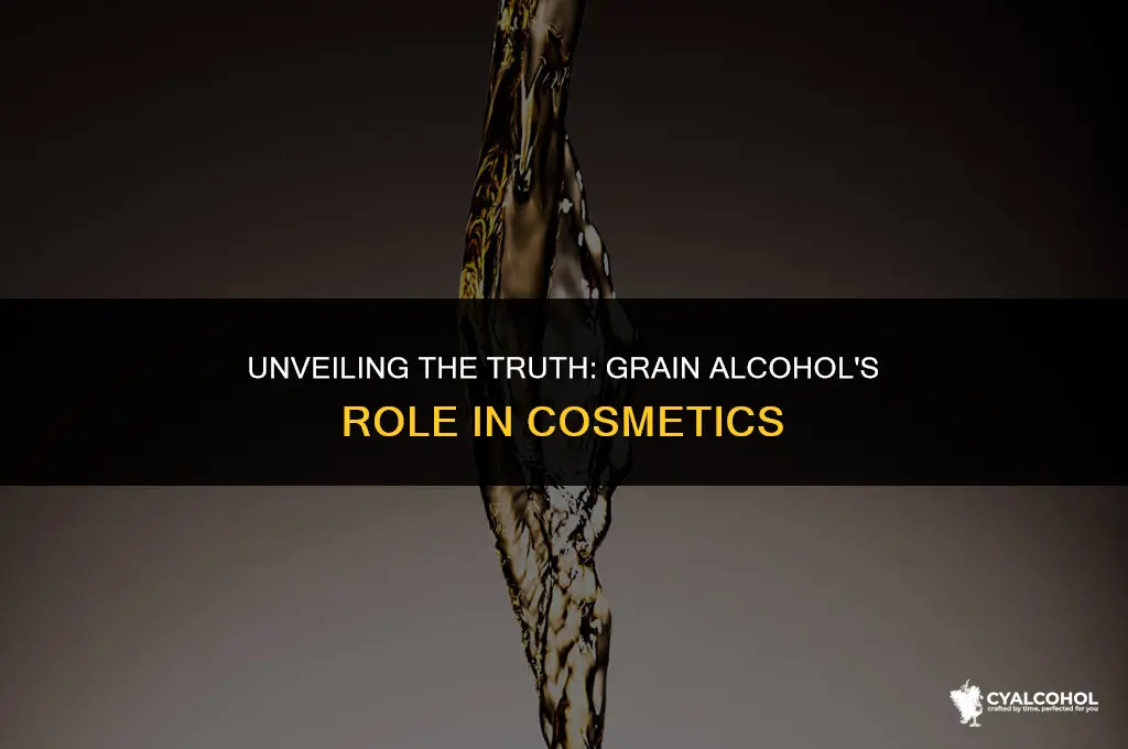 what is grain alcohol in cosmetics