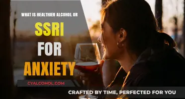 Alcohol vs. SSRIs: Which is Healthier for Managing Anxiety?