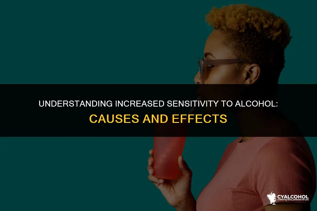 what is increased sensitivity to alcohol