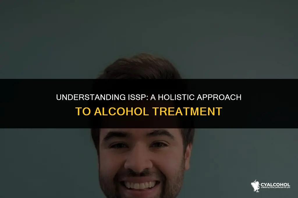 what is issp in alcohol treatment
