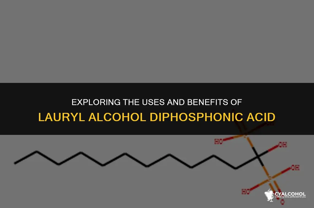 what is lauryl alcohol diphosphonic acid