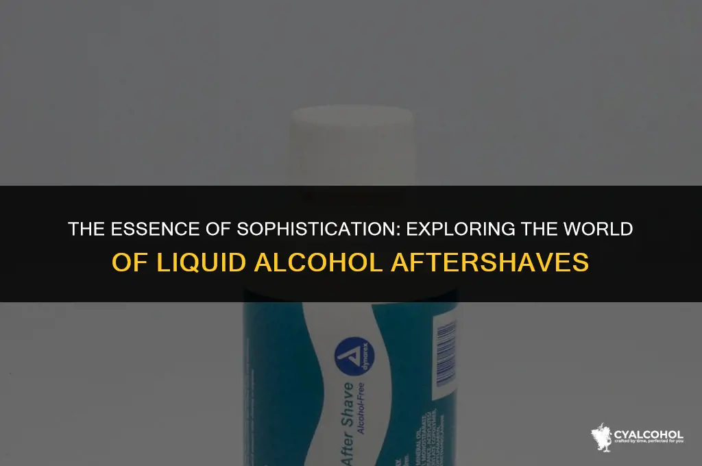 what is liquid alcohol aftershave called