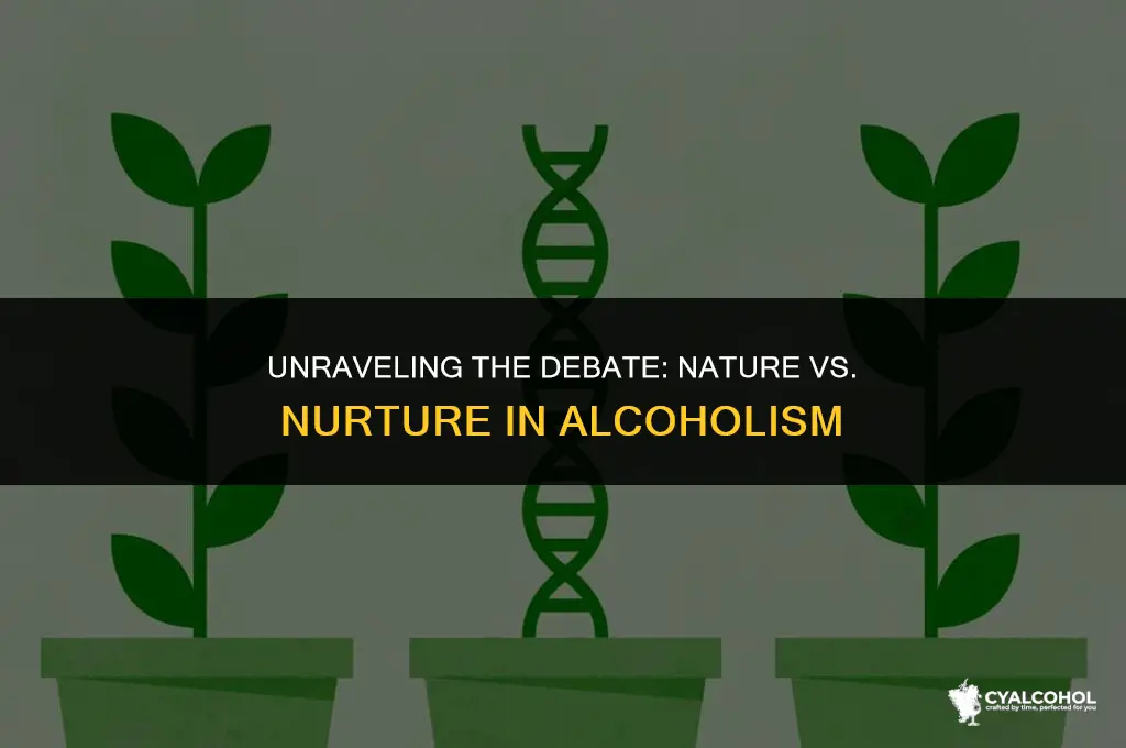what is nature vs nurture alcoholism