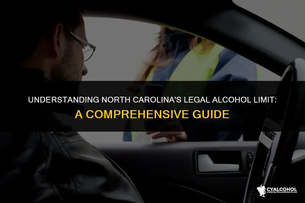 what is nc legal alcohol limit