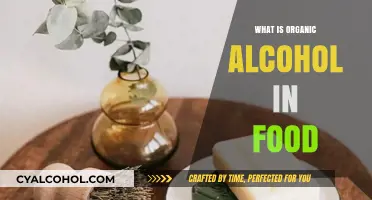 Exploring Organic Alcohol in Food: A Comprehensive Guide