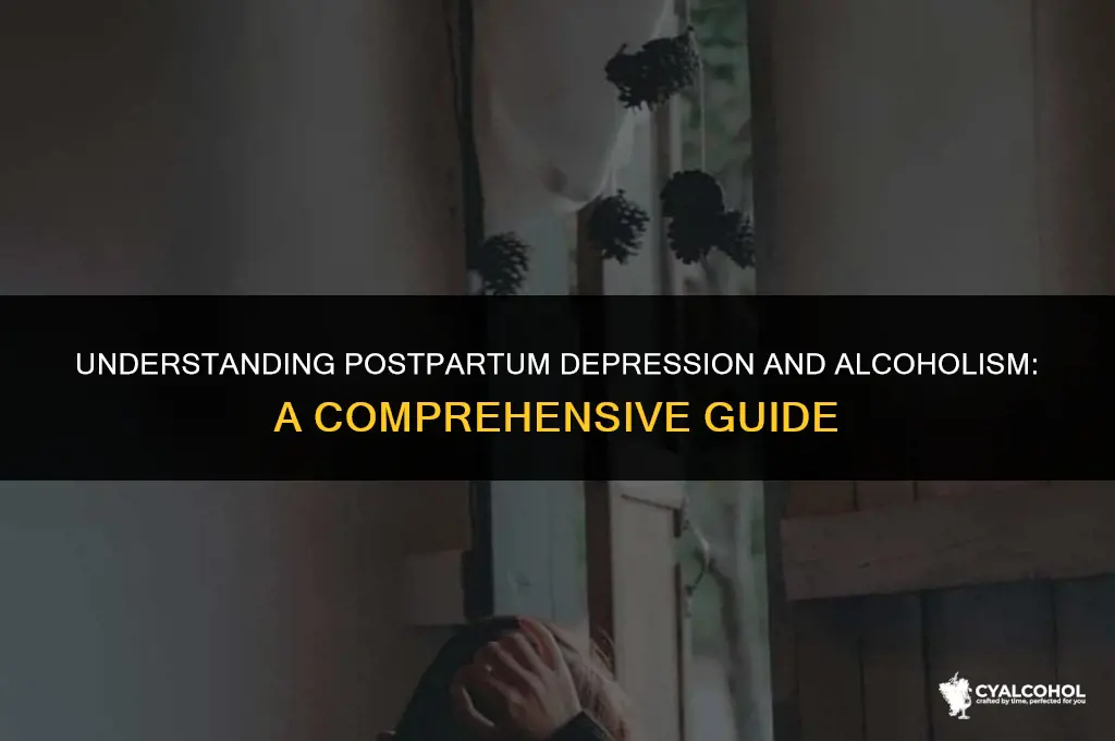 what is postpartum depression and alcoholism