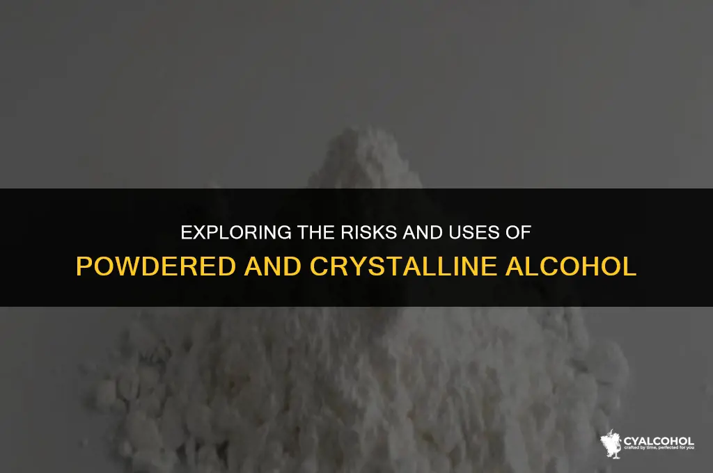 what is powdered or crystalline alcohol