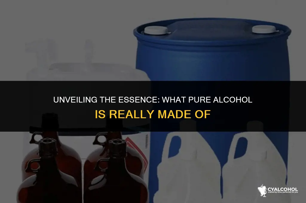 what is pure alcohol made of