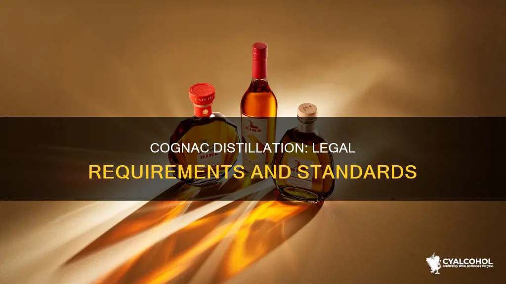what is teh leagal reguirement for cognac distilled alcohol