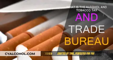 Understanding the Alcohol and Tobacco Tax and Trade Bureau