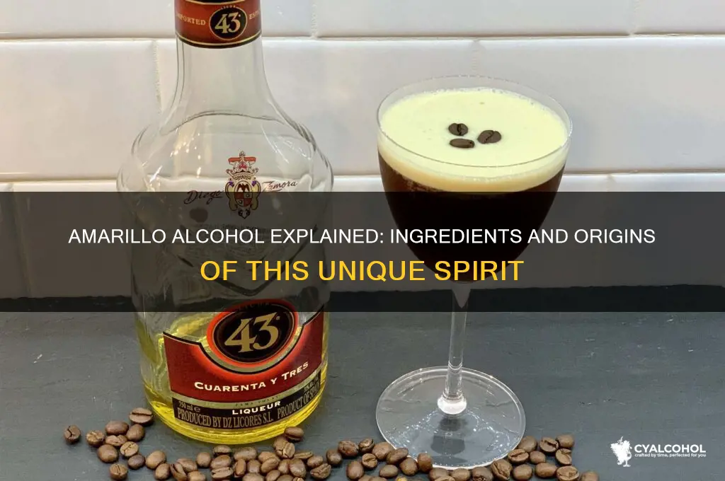 what is the alcohol called amarillo made of