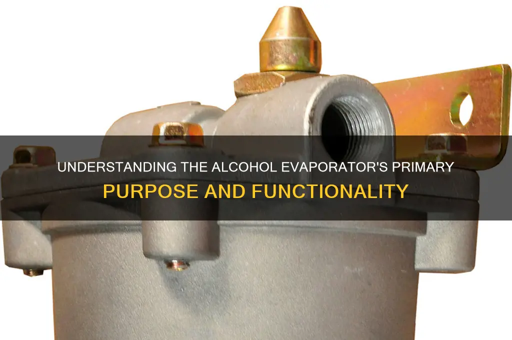 what is the alcohol evaporator