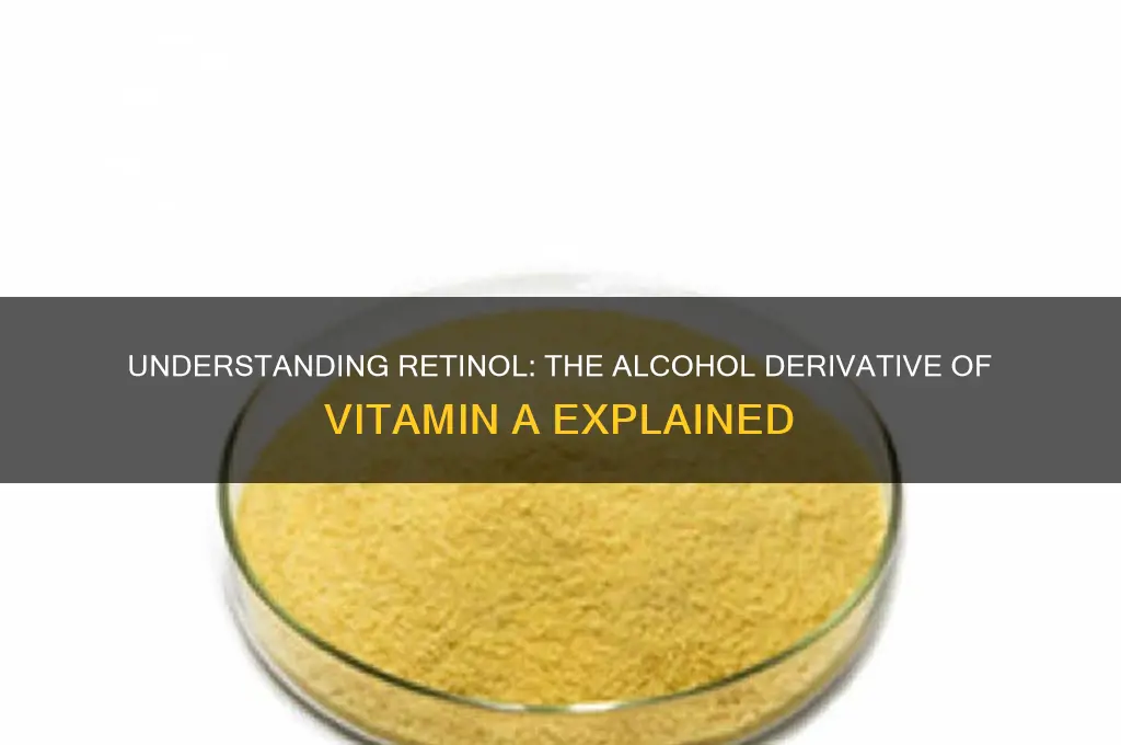 what is the alcohol form of vitamin a