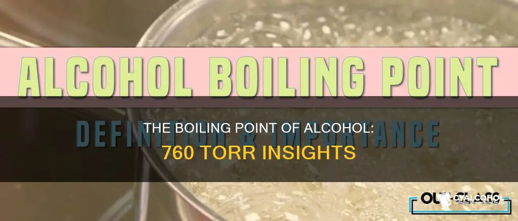 what is the boiling point of alcohol at 760 torr