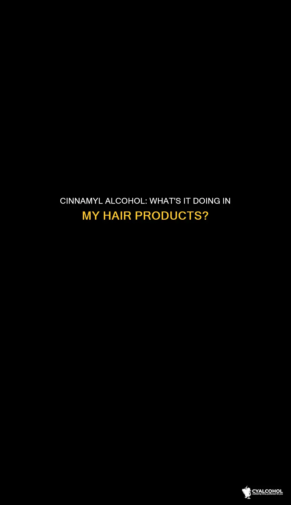 what is the ingredient cinnamly alcohol in my hair products