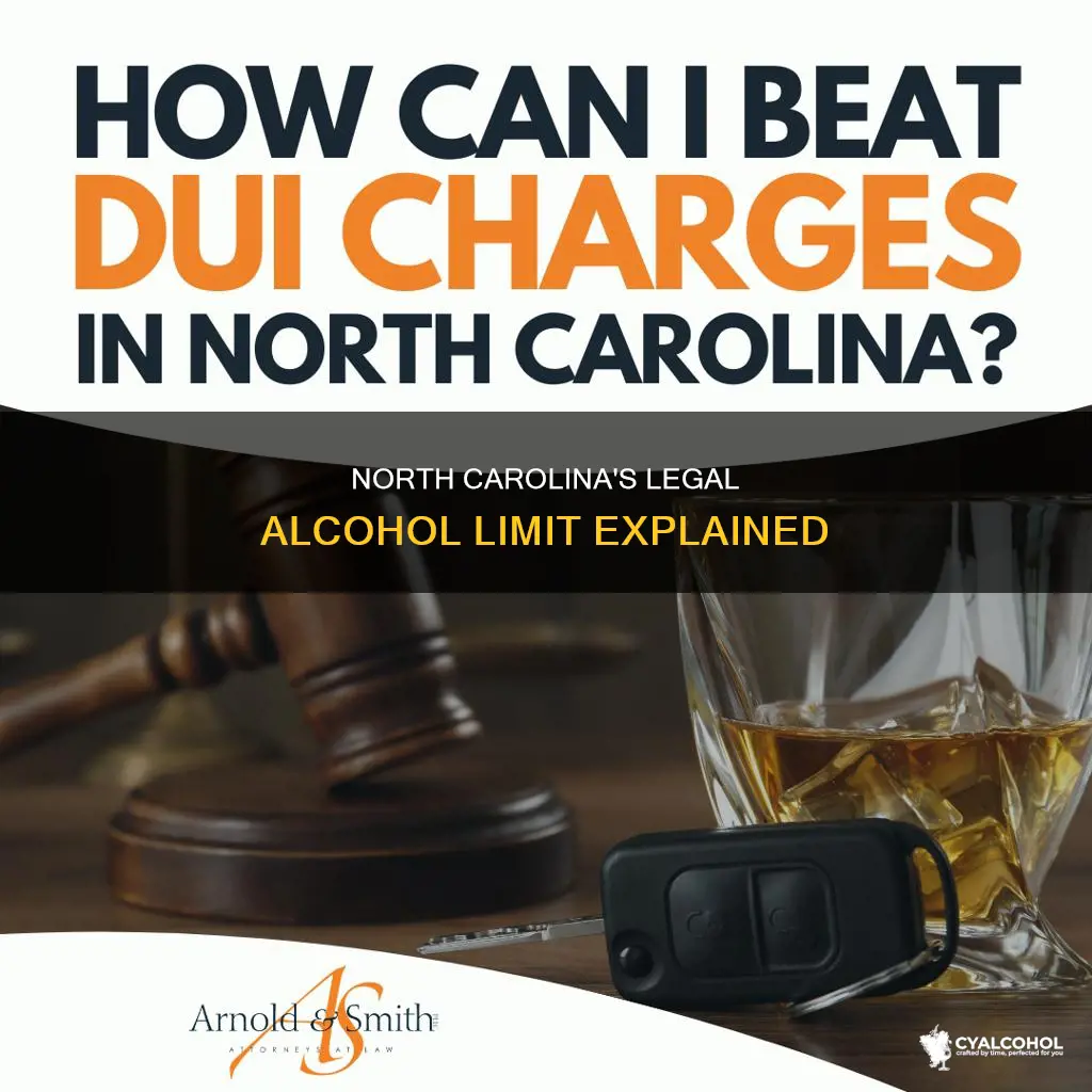 what is the legal limit for alcohol in north carolina