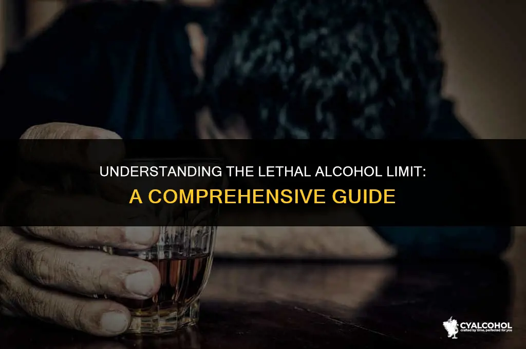 what is the lethal alcohol limit